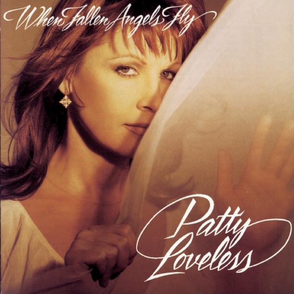 Patty Loveless - When Fallen Angels Fly